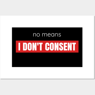 No Means I Don't Consent Posters and Art